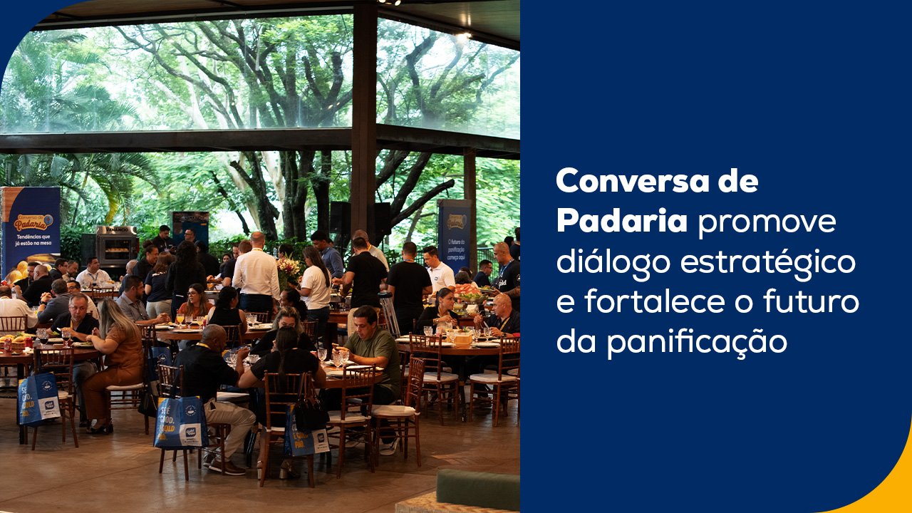 Conversa de Padaria promove diálogo estratégico e fortalece o futuro da panificação